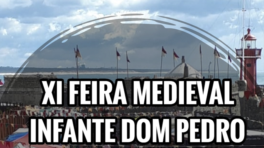 XI Feira Medieval Infante D. Pedro 2022